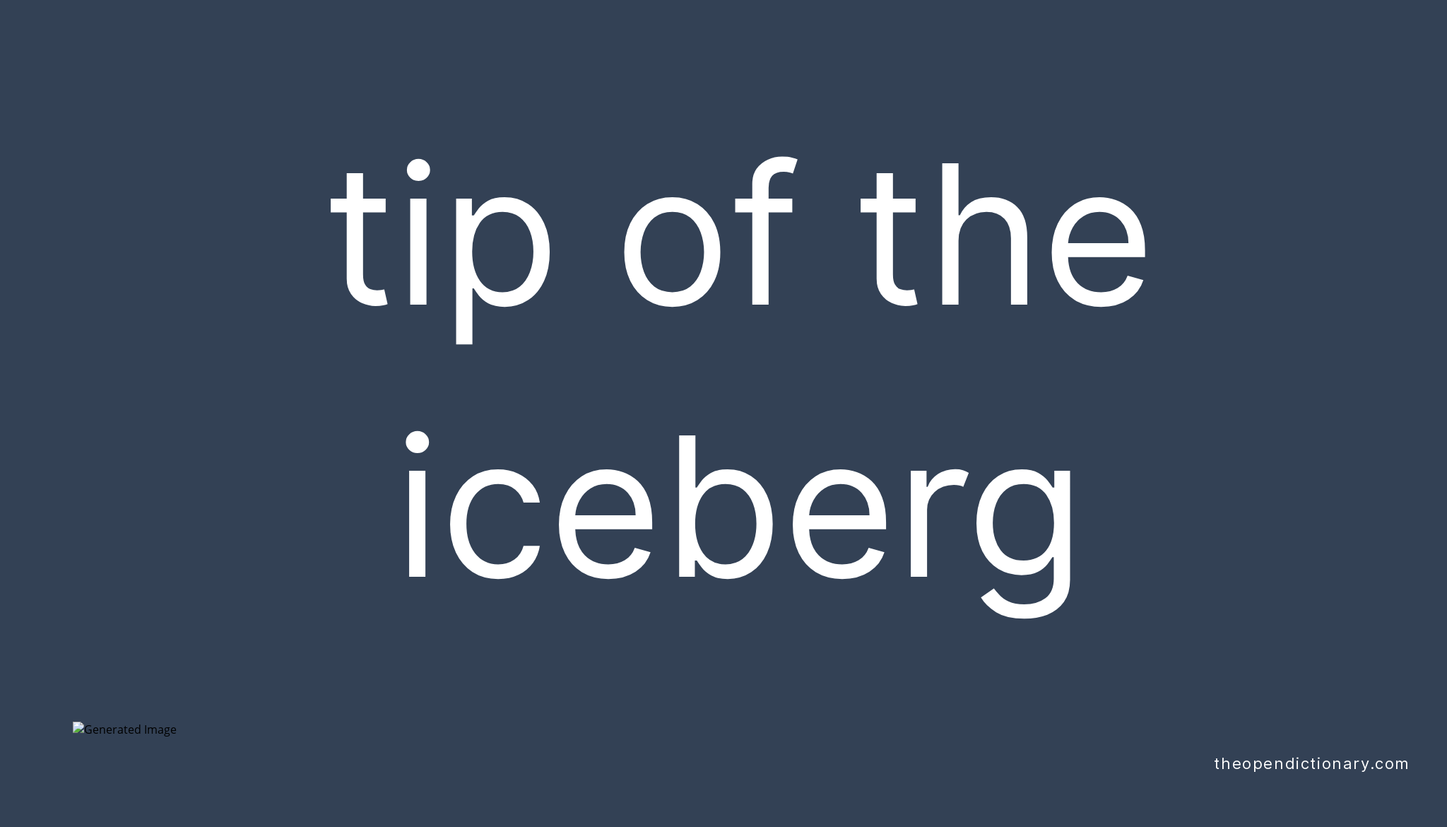 TIP OF THE ICEBERG What is the Definition and Meaning of idiom TIP OF